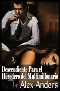 Descendiente Para el Heredero del Multimillonario