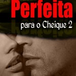 Perfeita para o Cheique 2