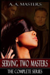 Serving Two Masters: The Complete Series