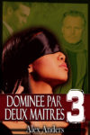 Dominée par deux maîtres 3