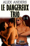 Le Dangereux Trio 1-4
