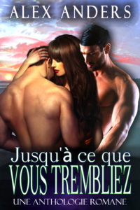 Jusqu’à ce que vous trembliez