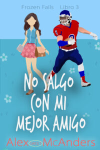 No salgo con mi mejor amigo