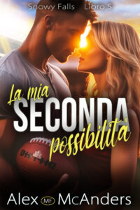 La mia seconda possibilità – Epilogo