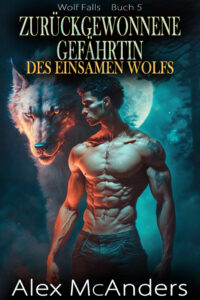 Zurückgewonnene Gefährtin des einsamen Wolfs