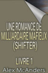 Une romance de milliardaire mafieux (Shifter)
