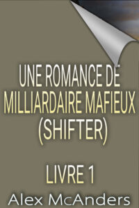 Une romance de milliardaire mafieux (Shifter)
