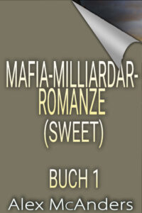 Mafia Milliardär Romanze (Sweet)