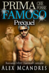 Prima che Fosse Famoso: Prequel