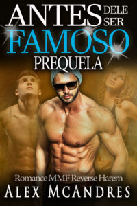 Antes Dele Ser Famoso: Prequela