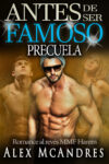 Antes de ser famoso: Precuela