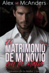 El Matrimonio Forzado de mi Novio con la Mafia