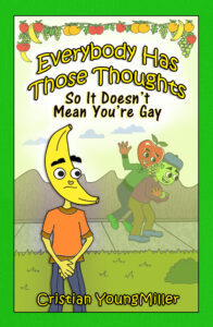 Everybody has those Thoughts so it doesn’t mean you’re Gay